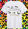 MOM! MOM! MOM! Tee