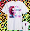 We are friends till the end-Tee
