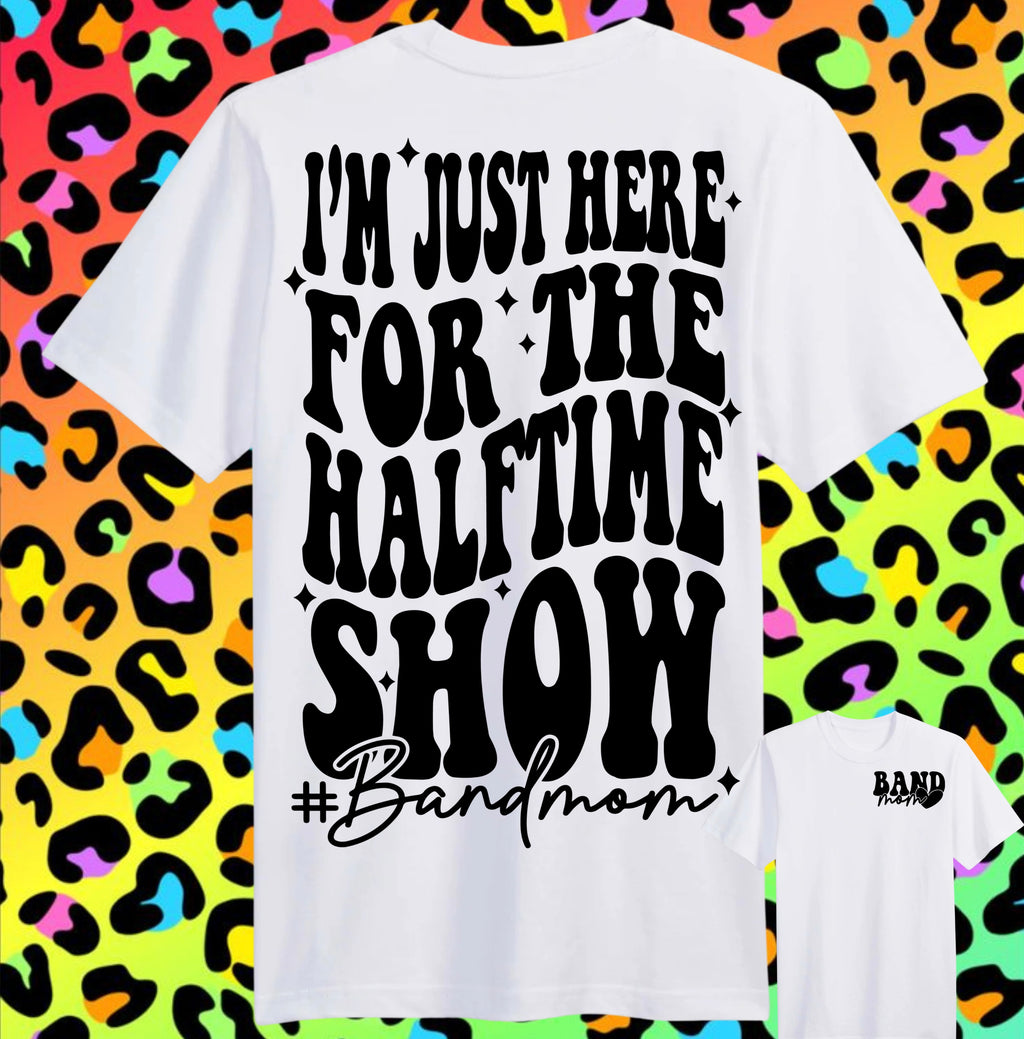 Band Mom-half time show Tee