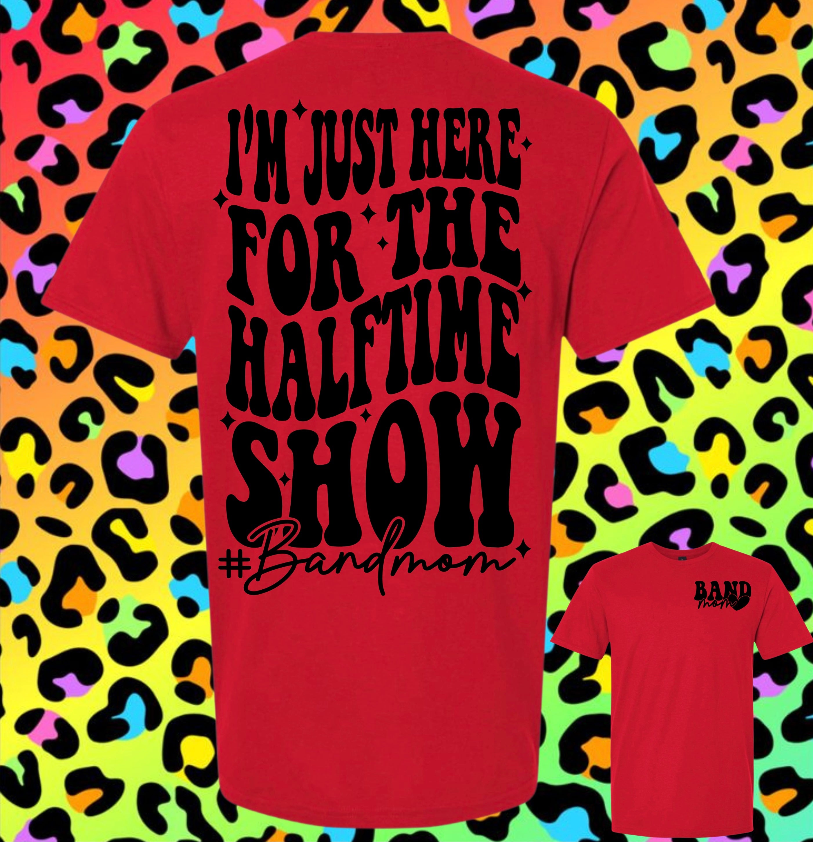 Band Mom-half time show Tee